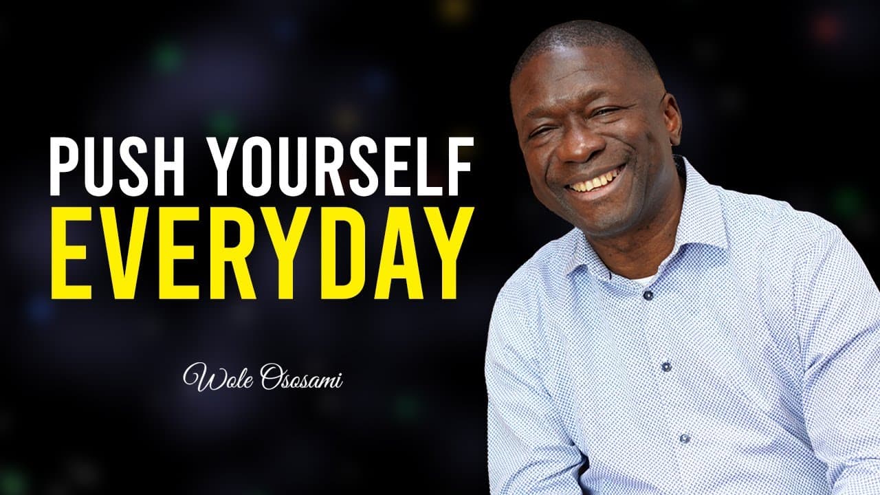 Push YOURSELF everyday! - Wole_talks